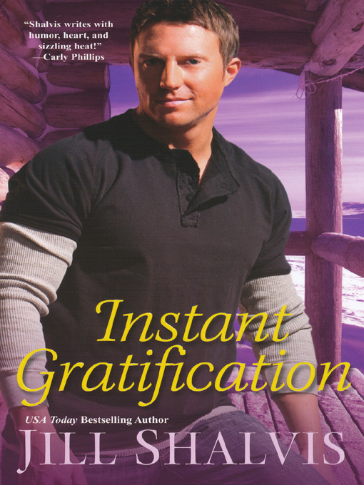 Title details for Instant Gratification by Jill Shalvis - Wait list